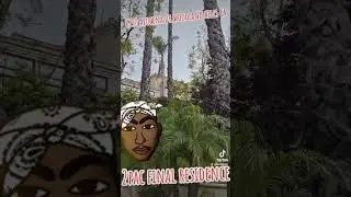Tupac final residence in Los Angeles.  