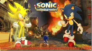 Sonic Generations Mod Part 115_ Forces like Sonic and Sonic Generations Demo 1 HUD Mod