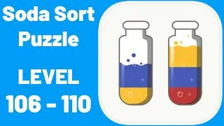 Soda Sort Puzzle Level 106-110 Walkthrough (iOS - Android)
