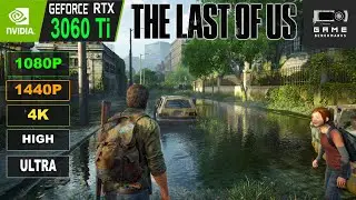 RTX 3060 Ti | THE LAST OF US PART 1 Benchmark | 1080P | 1440P | 4K | High | Ultra