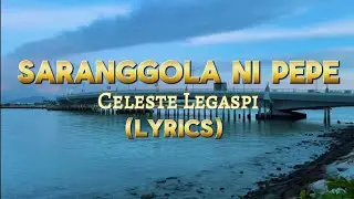 SARANGGOLA NI PEPE - CELESTE LEGASPI (LYRICS) COVER BY @wincelpisces