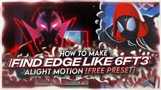 HOW TO MAKE FIND EDGE LIKE 6FT3 | ALIGHT MOTION [FREE PRESET]