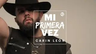 #MiPrimeraVez: Carín León l #RollingStoneEnEspañol