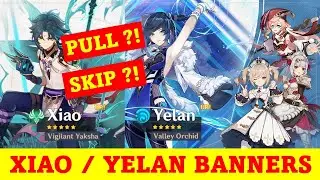 V2.7 Yelan Debut & Xiao Rerun Banners: MUST PULL ?! I Genshin Impact