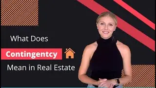 What does Contingency mean in Real Estate?