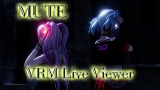 【VRM Live Viewer】MUTE　