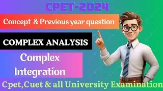 complex Integration (Complex Analysis) Cpet/Cuet Concept With PYQ
