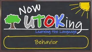 Now UTOKing | 2 | Behavior