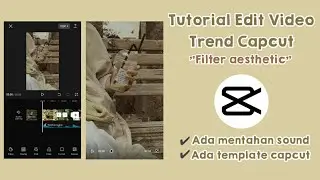 Tutorial Edit Video Trend FILTER VINTAGE AESTHETIC | Template Capcut-!!