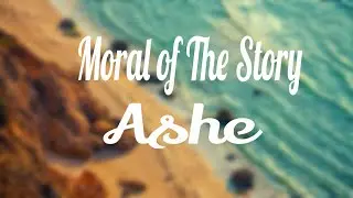 Ashe - Moral Of The Story Lyrics | Lyrical Songs | Lyric Video