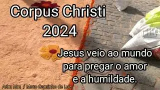 Tapetes de CORPUS CHRIST 2024/  Tapetes do amor