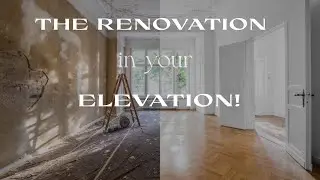 The RENOVATION in your ELEVATION!!