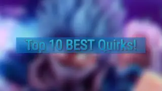 Top 10 BEST Quirks in My Hero Mania | Roblox