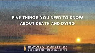 WEBINAR: Five Things You Need to Know About Death and Dying