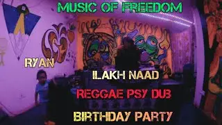Music of Freedom! Birthday party Ilakh Naad, при участии Elki Hi-Fi и Райян отжигает