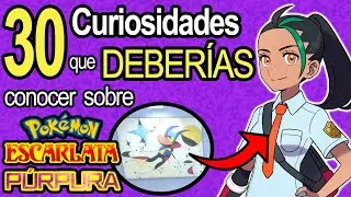 30 Curiosidades que DEBERÍAS conocer de los Pokémon ESCARLATA Y PÚRPURA!