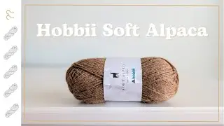 Hobbii Soft Alpaca Yarn Review - Untwisted Threads