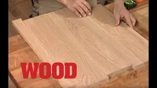How To Make Flat, Wide Panels - WOOD magazine