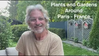 Gardens and Plants in and around Paris