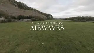 Class Actress - Airwaves (Official Audio)