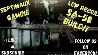 SA-58 Low Recoil build! - .12 - Escape From Tarkov
