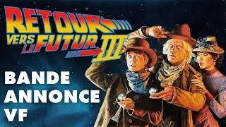 RETOUR VERS LE FUTUR III | BANDE ANNONCE VF | HD
