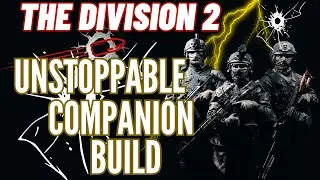 The Division 2 | Unstoppable Companion Build (Must See)