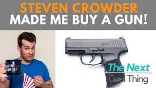 Steven Crowder Made Me Buy A Gun - Changed My Mind! Why I bought a Sig P365 and what changed my mind