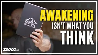 Awakening: It Ain't What You 
