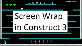 Construct 3 tutourial: How to add a screen wrap