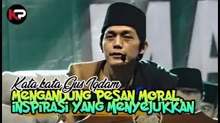 Kata kata Gus Iqdam yang Mengandung Pesan Moral, Inspirasi yang Menyejukkan