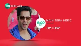 Main Tera Hero || 9:00 pm Fri, 11 Sep on ZEE CINEMA HD