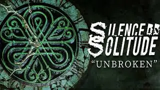 Silence In Solitude - Unbroken [OFFICIAL AUDIO]