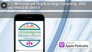 212 Mailchimp and Shopify no longer integrating - what you need to do about it