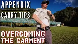 APPENDIX CARRY TIPS: for OVERCOMING the GARMENT
