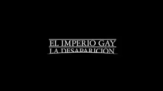 El Imperio Gay, La Desaparición