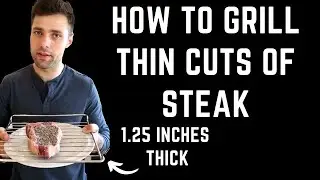 Grilled STEAK Tutorial: Thin Cuts 