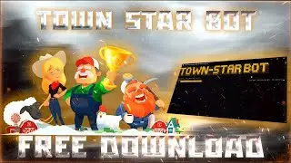Town Star Bot | Free Download [Undetected + New Updated] 2023 | Free Trial 30 Days