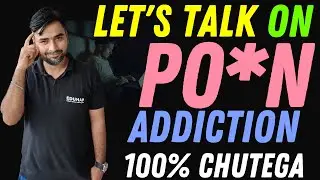 Let's Talk On  PO*N ADDICTION