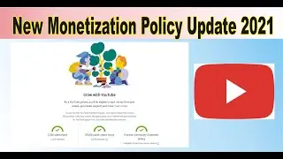 Monetization Policy Update | New Monetization Policy Update In 2021