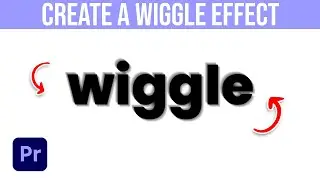 How To Create A Wiggle Effect In Premiere Pro