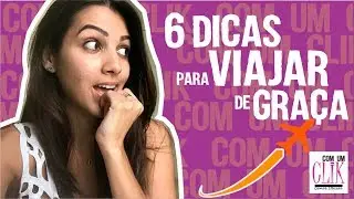 VIAJAR DE GRAÇA | MANEIRAS DE VIAJAR SEM DINHEIRO