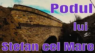 Podul lui Ştefan cel Mare/Localitatea Stefan cel Mare/Bacau/Restaurat