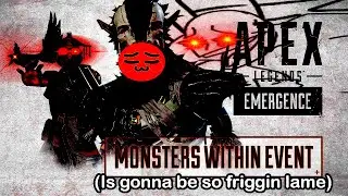 Apex's Monsters Within Event Kinda sucks :(