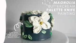 Buttercream Palette Knife Painting,Magnolia tutorial,How to use less food coloring & make dark color