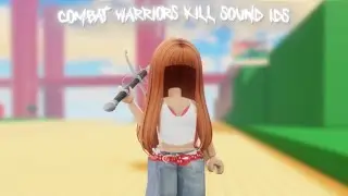 COMBAT WARRIORS KILL SOUND IDS (30+)