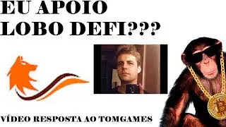 EU APOIO O LOBO DEFI??? - RESPOSTA PARA TOM GAMES