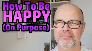 Being Happier On Purpose - A Simple Exercise For Mental Wellbeing