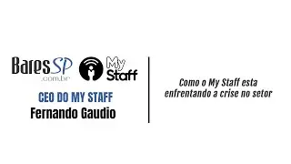 Como o My Staff esta enfrentando a crise no setor - CEO My Staff - Fernando Gaudio