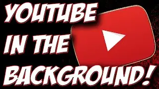 (2016) Best Way To Play YouTube Videos In The Background Of Your Android Phone.